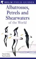 Field Guide to Albatrosses, Petrels and Shearwaters of the World - Onley, Derek a Scofield, Paul