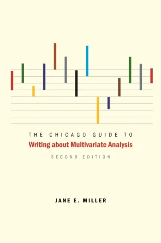 Chicago Guide to Writing about Multivariate Analysis - Miller, Jane E.
