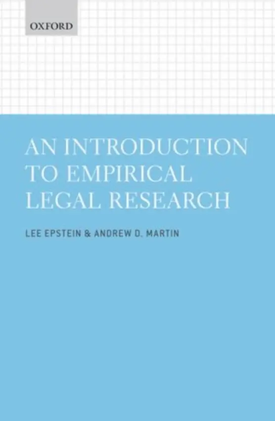 Introduction to Empirical Legal Research - Epstein, Lee (Provost Professor and Rader Family Trustee Chair in Law a Political Science, Provost Professor and Rader Family Trustee Chair in Law a Political Science, University of Southern California) a Martin, Andrew D. (Professor of Law, and Dean, Colle