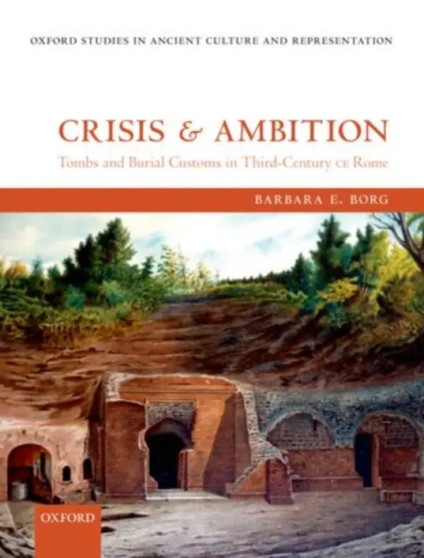 Crisis and Ambition - Borg, Barbara E. (Professor of Classical Archaeology, University of Exeter)