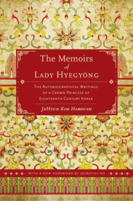 The Memoirs of Lady Hyegyong - Kim JaHyun Haboush