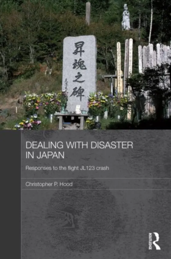 Dealing with Disaster in Japan - Hood, Christopher (Cardiff University, UK)