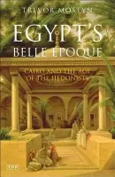 Egypt's Belle Epoque - Mostyn, Trevor