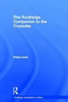 Routledge Companion to the Crusades - Lock, Peter (University of Leeds, UK)