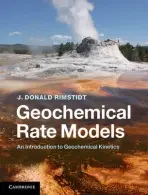Geochemical Rate Models - Rimstidt, J. Donald (Virginia Polytechnic Institute and State University)