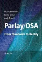Parlay / OSA - Unmehopa, Musa (Lucent Tehcnologies Bell Laboratories) a Vemuri, Kumar (Lucent Technologies Bell Laboratories) a Bennett, Andy (Lucent Technologies)