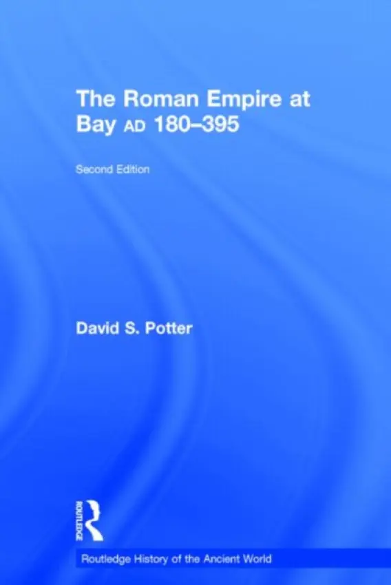 Roman Empire at Bay, AD 180-395 - Potter, David (University of Michigan, USA)