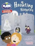 Bug Club Julia Donaldson Plays Grey/3A-4C Haunting Histories - Barlow, Steve a Skidmore, Steve a Donaldson, Julia