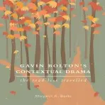 Gavin Bolton's Contextual Drama - Burke, Margaret R.