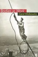 Bodies at Work - Wolkowitz, Carol