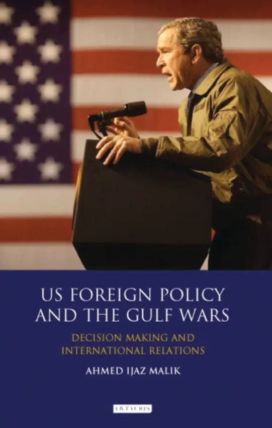 US Foreign Policy and the Gulf Wars - Malik, Ahmed Ijaz