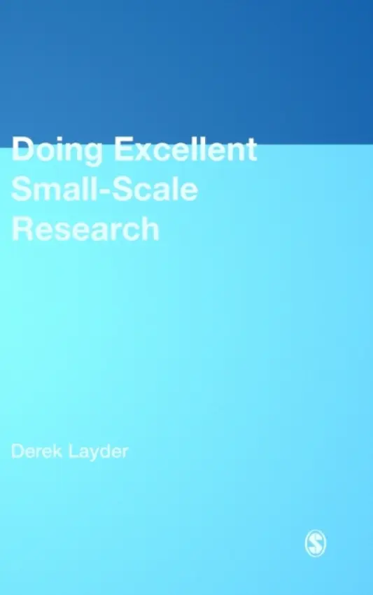 Doing Excellent Small-Scale Research - Layder, Derek