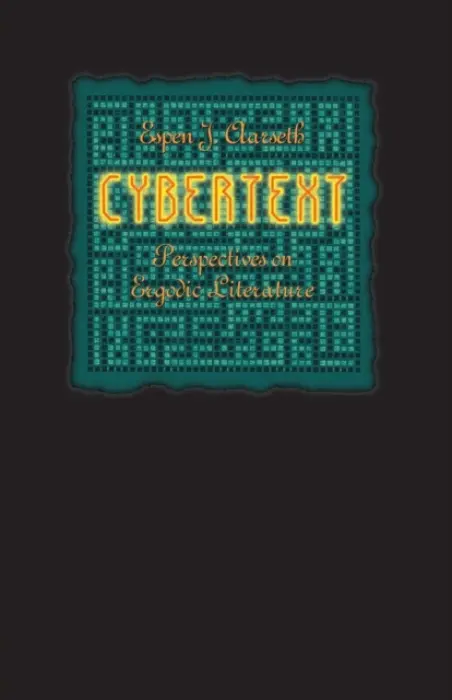 Cybertext - Aarseth, Espen J. (IT University of Copenhagen)