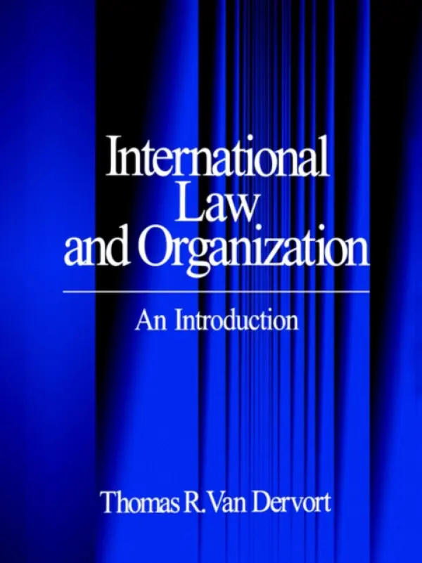 International Law and Organization - Van Dervort, Thomas R.