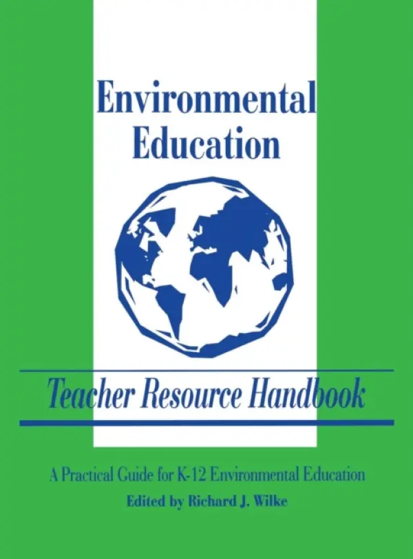 Environmental Education Teacher Resource Handbook - Wilke, Richard J.