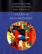 Strategic Management - Saloner, Garth (Stanford University Graduate School of Business, CA) a Shepard, Andrea (Stanford University Graduate School of Business, CA) a Podolny, Joel (Stanford University Graduate School of Business, CA)