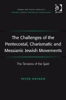 Challenges of the Pentecostal, Charismatic and Messianic Jewish Movements - Hocken, Peter
