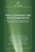 High Temperature Air Combustion - Tsuji, Hiroshi a Gupta, Ashwani K. a Hasegawa, Toshiaki a Katsuki, Masashi a Kishimoto, Ken a Morita, Mitsunobu