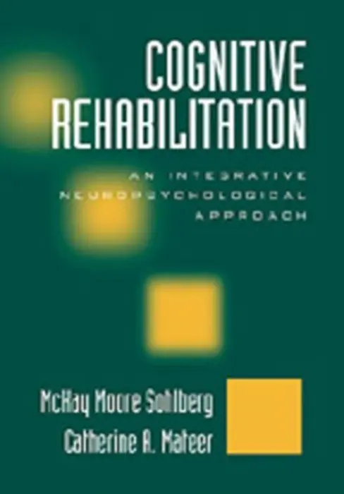 Cognitive Rehabilitation, Second Edition - Sohlberg, McKay Moore (University of Oregon, United States) a Mateer, Catherine A. (University of Victoria, Canada)