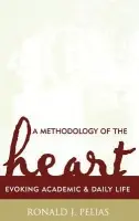 Methodology of the Heart - Pelias, Ronald J.