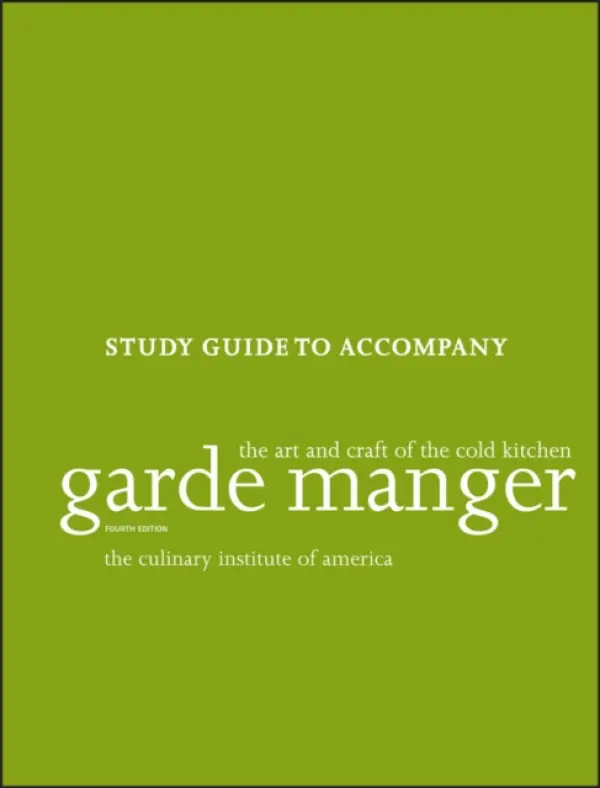 Garde Manger: The Art and Craft of the Cold Kitchen, 4e Study Guide - The Culinary Institute of America (CIA)