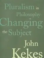 Pluralism in Philosophy - Kekes, John