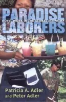 Paradise Laborers - Adler, Patricia A. a Adler, Peter