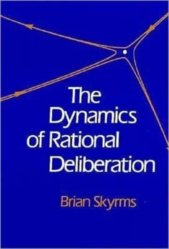 Dynamics of Rational Deliberation - Skyrms, Brian