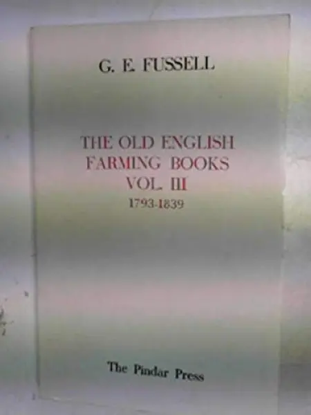 Old English Farming Books Vol. V: 1861-1900 - Fussell, George Edwin