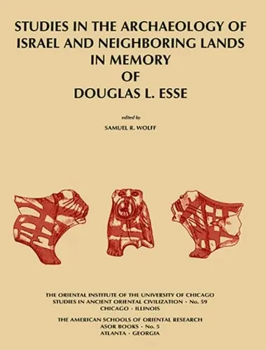 Studies in the Archaeology of Israel and Neighboring Lands in Memory of Douglas L. Esse - Wolff, Samuel R.