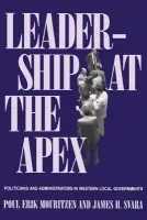 Leadership At The Apex - Mouritzen, Poul Erik a Svara, James H.