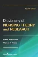 Dictionary of Nursing Theory and Research - Powers, Bethel Ann, RN, PhD a Knapp, Thomas, EdD
