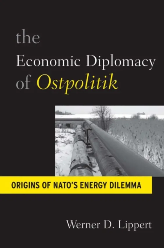 Economic Diplomacy of Ostpolitik - Lippert, Werner D.