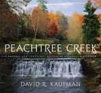 Peachtree Creek - Kaufman, David R.
