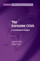 Eurozone Crisis - Tuori, Kaarlo (University of Helsinki) a Tuori, Klaus (University of Helsinki)
