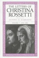 Letters of Christina Rossetti v. 2; 1874-1881 - Rossetti, Christina