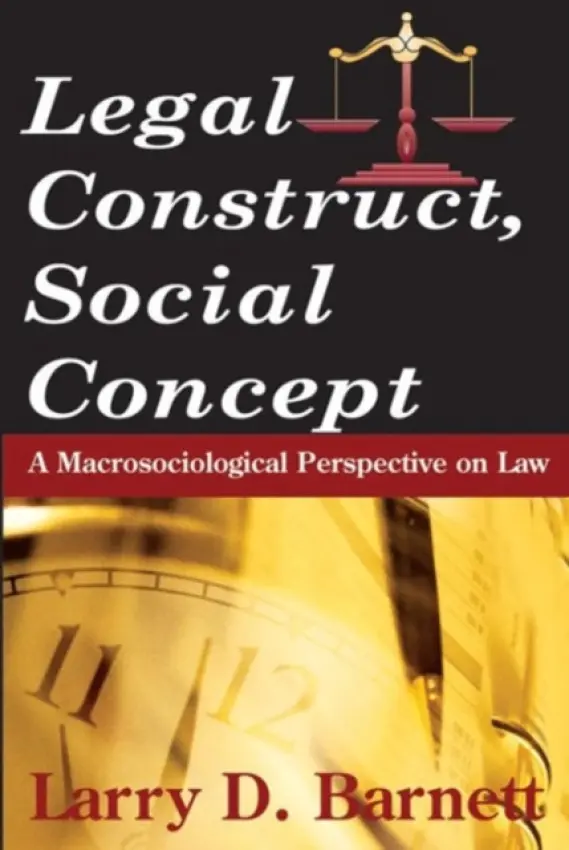 Legal Construct, Social Concept - Barnett, Larry