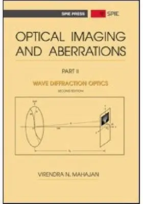 Optical Imaging and Aberrations, Part II - Mahajan, Virendra N.