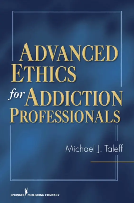 Advanced Ethics for Addiction Professionals - Taleff, Michael J.