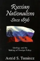 Russian Nationalism since 1856 - Tuminez, Astrid S.
