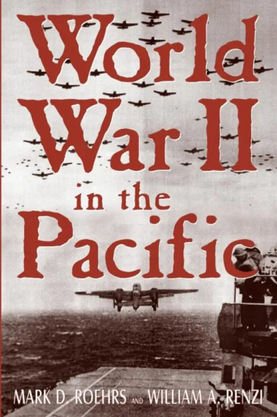 World War II in the Pacific - Renzi, William A. a Roehrs, Mark D.