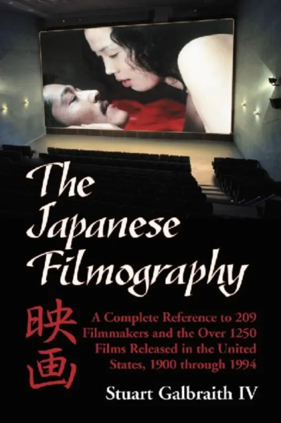 Japanese Filmography - Galbraith, Stuart, IV