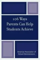 106 Ways Parents Can Help Students Achieve - Amundson, Kristen J. (Author)