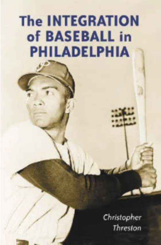 Integration of Baseball in Philadelphia - Threston, Christopher