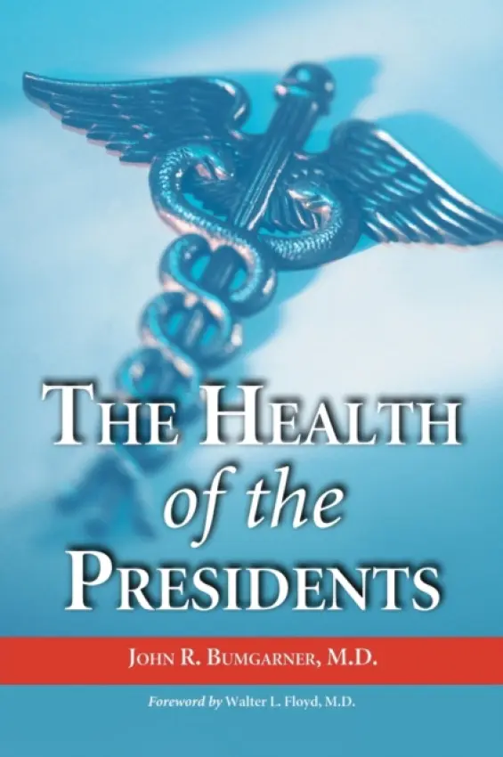 Health of the Presidents - Bumgarner, John R.
