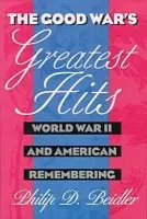 Good War's Greatest Hits - Beidler, Philip D.