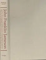 John Franklin Jameson and the Development of Humanistic Scholarship in America v. 3; Carnegie Institute of Washington and the Library of Congress, 190 - Jameson, J.Franklin