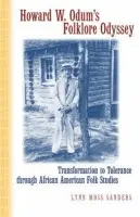 Howard W. Odum's Folklore Odyssey - Sanders, Lynn Moss