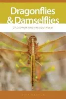 Dragonflies and Damselflies of Georgia and the Southeast - Beaton, Giff