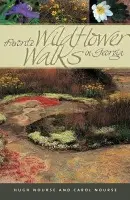 Favorite Wildflower Walks in Georgia - Nourse, Hugh a Nourse, Carol